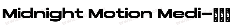 Midnight Motion Medi字体转换 Midnight Motion Medi字体转换